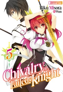 Chivalry of a Failed Knight: Volume 5 by Riku Misora