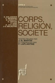 Corps, religion, société François Laplantine & Jean-Baptiste Martin