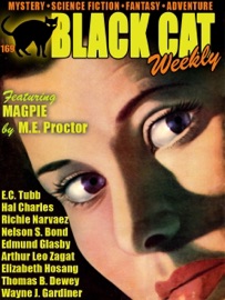 Black Cat Weekly #169 - M.E. Proctor, Richie Narvaez, Elizabeth Hosang, Wayne J. Gardiner, Hal Charles, Edmund Glasby, E.C. Tubb, Thomas B. Dewey, Nelson S. Bond & Arthur Leo Zagat