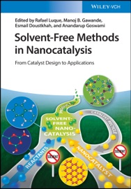 Solvent-Free Methods in Nanocatalysis - Rafael Luque, Manoj B. Gawande, Esmail Doustkhah & Anandarup Goswami