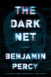 The Dark Net - Benjamin Percy