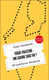 Israël-Palestine : une guerre sans fin? - Alain Dieckhoff