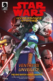 Star Wars: Hyperspace Stories: The Bad Batch--Ghost Agents #4 - Michael Moreci, Reese Hannigan & Elisabetta D’Amico