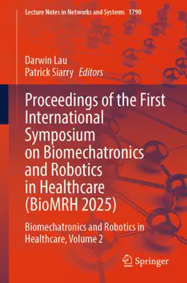 Read: Proceedings of Book the First International Symposium on Biomechatronics and Robotics in Healthcare (BioMRH 2025)
