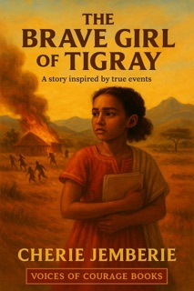 The Brave Girl of Tigray by Cherie Jemberie