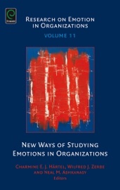 New Ways of Studying Emotions in Organizations - Charmine E. J. Hartel, Wilfred J. Zerbe & Neal M. Ashkanasy