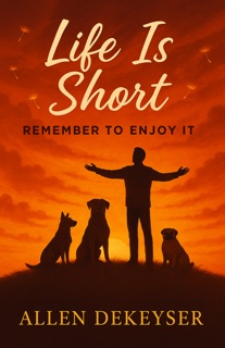 Life Is Short Remember To Enjoy It by Allen Dekeyser