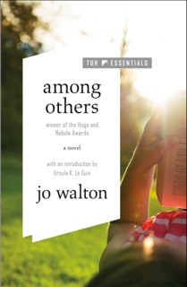 Among Others by Jo Walton & Ursula K. Le Guin