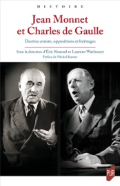 Jean Monnet et Charles de Gaulle - Eric Roussel & Laurent Warlouzet
