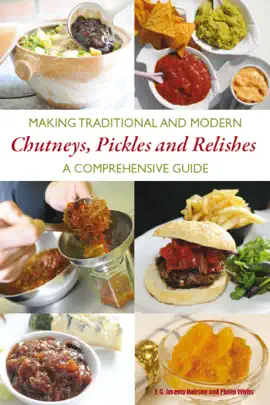 Read: Making Traditional and Modern Chutneys, Pickles and Relishes Book