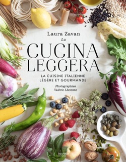La Cucina Leggera by Laura Zavan & Valérie Lhomme