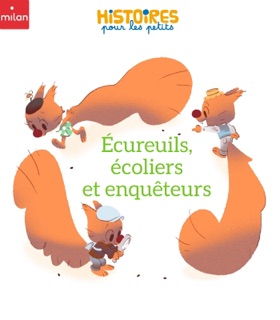 Écureuils, écoliers et enquêteurs by Colombe Linotte & Annette Marnat