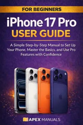 iPhone 17 Pro User Guide for Beginners