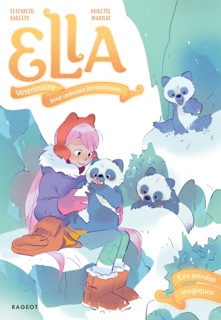 Ella, vétérinaire pour animaux fantastiques - Tome 4, Les pandas magiques by Elizabeth Barfety & Annette Marnat