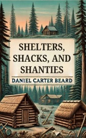 Shelters, Shacks, and Shanties