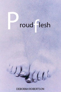 Proudflesh by Deborah Robertson
