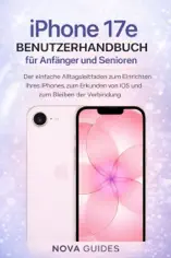 iPhone 17e Benutzerhandbuch für Anfänger und Senioren