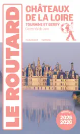 Guide du Routard Châteaux de la Loire 2025/26