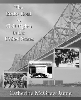 The Rocky Road to Civil Rights in the United States by Catherine McGrew Jaime