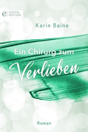 Ein Chirurg zum Verlieben - Karin Baine & Michaela Rabe