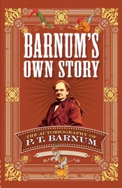 Barnum's Own Story - P. T. Barnum