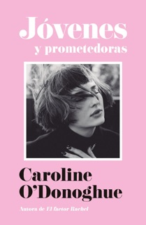 Jóvenes y prometedoras by Caroline O'Donoghue