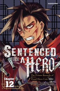 Sentenced to Be a Hero: The Prison Records of Penal Hero Unit 9004 Chapter 12 by Natsumi Inoue, Rocket Shokai & Mephisto