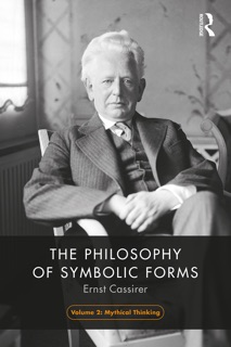 The Philosophy of Symbolic Forms, Volume 2 by Ernst Cassirer & Steve G. Lofts
