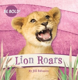 Lion Roars! - Jill Esbaum