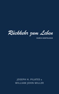 Rückkehr zum Leben durch Kontologie by Joseph Pilates