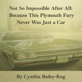 Not So Impossible After All:  Because This Plymouth Fury Never Was Just a Car