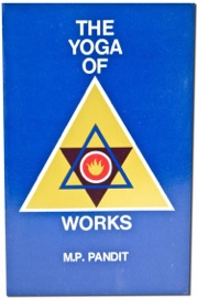 The Yoga of Works - M.P. Pandit