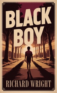 Black Boy by Richard Wright