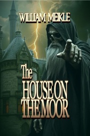 The House on the Moor - William Meikle