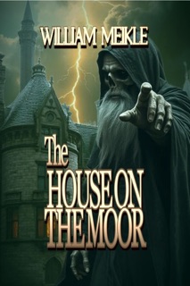 The House on the Moor by William Meikle