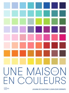 Une maison tout en couleurs by Jean-Louis Serrato & Juliana de Giacomi
