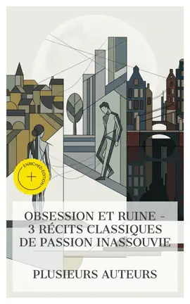 Read: Obsession et Ruine – 3 Book Récits Classiques de Passion Inassouvie