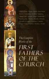 The Complete Works of the First Fathers of the Church - Athanasius of Alexandria, Gregory of Nyssa, Clement of Rome, Polycarp, Ignatius, Papias, Barnabas, Justin Martyr, Irenaeus, Commodianus, Mathetes, The Pastor of Hermas, Tatian, Theophilus, Athenagoras, Clement of Alexandria, Tertullian, Minucius Felix, Origen, Hippolytus, Cyprian, Caius, Novatian, Gregory Thaumaturgus, Dionysius the Great, Julius Africanus, Anatolius, Archelaus, Peter Of Alexandria, Alexander Of Lycopolis, Methodius, Arnobius, Lactantius, Venantius, Asterius Urbanus, Victorinus, Dionysius of Rome, Theodotus, Aristides, Alexander Roberts, James Donaldson & Arthur Cleveland Coxe