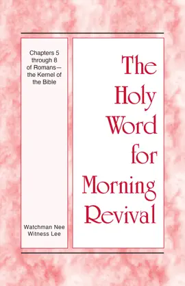 Chapters 5 through 8 of Romans—the Kernel of the Bible