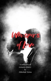 Whispers of Love by Abhishek Verma