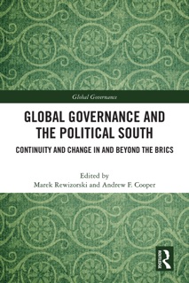Global Governance and The Political South by Marek Rewizorski & Andrew F. Cooper
