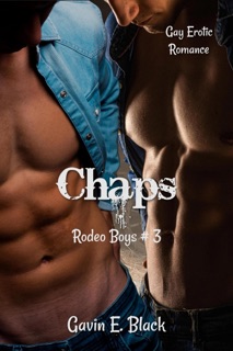 Chaps: Gay Erotic Romance by Gavin E. Black