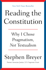 Reading the Constitution - Stephen Breyer Cover Art