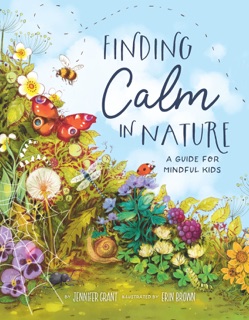 Finding Calm in Nature by Jennifer Grant
