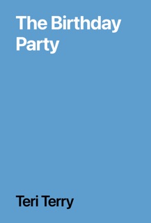The Birthday Party by Teri Terry