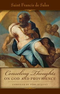 Consoling Thoughts on God and Providence by Francis De Sales