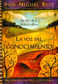 La voz del conocimiento - Don Miguel Ruiz & Janet Mills