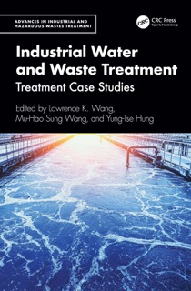 Industrial Water and Waste Treatment by Lawrence K. Wang, Mu-Hao Sung Wang & Yung-Tse Hung