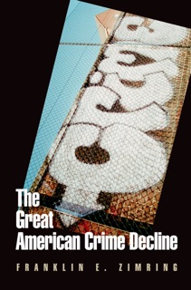 The Great American Crime Decline by Franklin E. Zimring