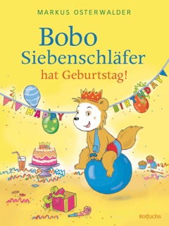 Bobo Siebenschläfer hat Geburtstag! by Diana Steinbrede & Markus Osterwalder
